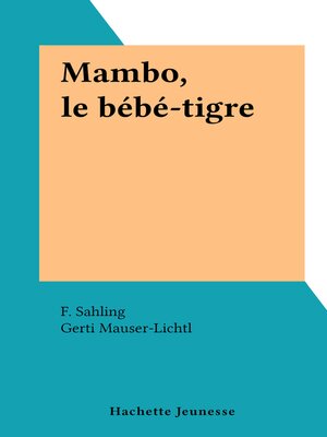 cover image of Mambo, le bébé-tigre